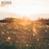 Blessed - Single album lyrics, reviews, download