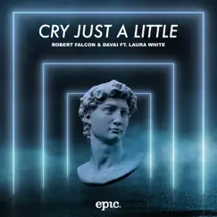 Cry Just A Little (feat. Laura White) Song Lyrics