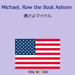Michael, Row the Boat Ashore (Music Box) Song Lyrics