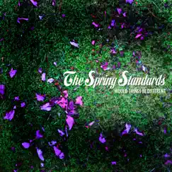 Would Things Be Different by The Spring Standards album reviews, ratings, credits