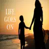 Life Goes On - Single album lyrics, reviews, download