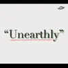 Unearthly - Single album lyrics, reviews, download