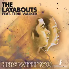 Here with You (feat. Terri Walker) - Single by The Layabouts album reviews, ratings, credits