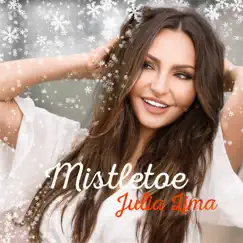 Mistletoe - Single by Julia Quena Kavi album reviews, ratings, credits