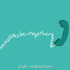 Be Together - Single by Josh Robertson album reviews, ratings, credits