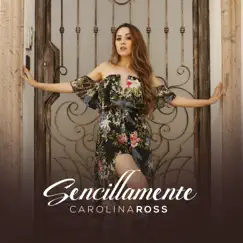 Sencillamente - Single by Carolina Ross album reviews, ratings, credits