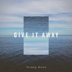 Give It Away - Single by Young Sons album reviews, ratings, credits