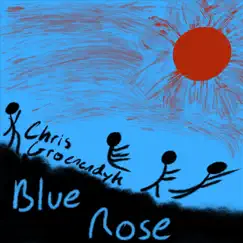 Blue Rose - Single by Chris Groenendyk album reviews, ratings, credits