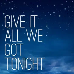 Give It All We Got Tonight (Instrumental Version) Song Lyrics
