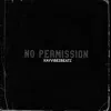 No Permission - Single album lyrics, reviews, download