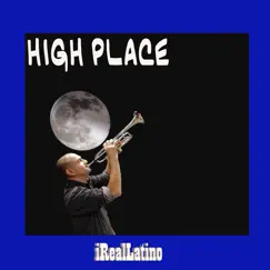High Place (Instrumental Version) - Single by IRealLatino album reviews, ratings, credits