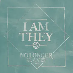 No Longer Slaves - Single by I AM THEY album reviews, ratings, credits