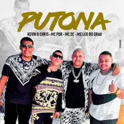 Putona (feat. Mc Léo Do Grau, Mc 2C & MC PDR) - Single by MC Kevin O Chris album reviews, ratings, credits
