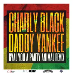 Gyal You a Party Animal (Remix) - Single by Charly Black & Daddy Yankee album reviews, ratings, credits