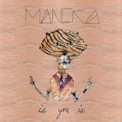 Is You Is by Maneka album reviews, ratings, credits