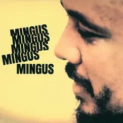 Mingus, Mingus, Mingus, Mingus, Mingus by Charles Mingus album reviews, ratings, credits