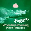 When I'm Dreaming (More Remixes) - Single album lyrics, reviews, download