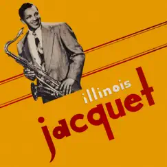 Illinois Jacquet by Illinois Jacquet album reviews, ratings, credits