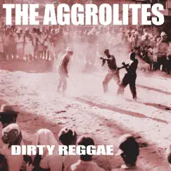 Dirty Reggae by The Aggrolites album reviews, ratings, credits