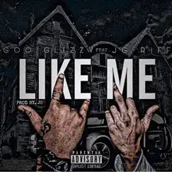 Like Me (feat. JG Riff) - Single by Goo Glizzy album reviews, ratings, credits