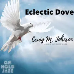 Eclectic Dove - Single by Craig M. Johnson album reviews, ratings, credits