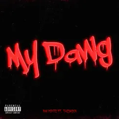 My Dawg (feat. TaeDaDon) Song Lyrics