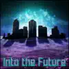 Into the Future album lyrics, reviews, download