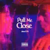 Pull Me Close (Remixes) - Single album lyrics, reviews, download