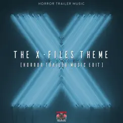 The X-Files Theme (Horror Trailer Music Edit) - Single by Horror Trailer Music album reviews, ratings, credits