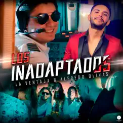 Los Inadaptados - Single by La Ventaja & Alfredo Olivas album reviews, ratings, credits