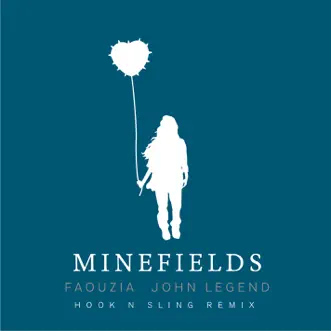 Minefields (Hook N Sling Remix) - Single by Faouzia & John Legend album download