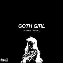 Goth Girl (With No Heart) Song Lyrics