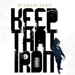 Keep That Iron - Single by WizDaWizard album reviews, ratings, credits
