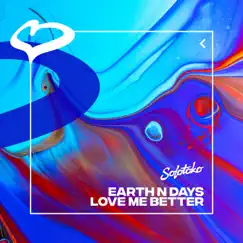 Love Me Better - Single by Earth n Days album reviews, ratings, credits