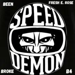 Been Broke Before 4 - Speed Demon by Fresh E. Rose album reviews, ratings, credits