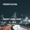 Money Over Fame - Single album lyrics, reviews, download