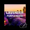 Purple Noise Lavender (Loopable) album lyrics, reviews, download