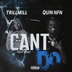 Can't Do (feat. Quin NFN) - Single by TrillMill album reviews, ratings, credits
