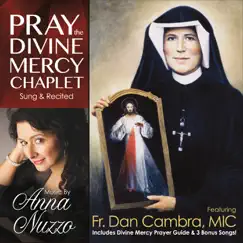 Pray the Divine Mercy Chaplet by Anna Nuzzo & Fr. Dan Cambra, MIC album reviews, ratings, credits