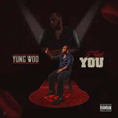 I Got You - Single by Yung Woo album reviews, ratings, credits