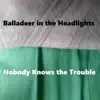 Nobody Knows the Trouble - Single album lyrics, reviews, download