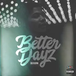 Better Dayz - Single by Bblasian album reviews, ratings, credits