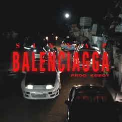 Balenciagga - Single by SINNAP & Koboy album reviews, ratings, credits