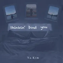 Thinkin' Bout You - Single by Yakim album reviews, ratings, credits