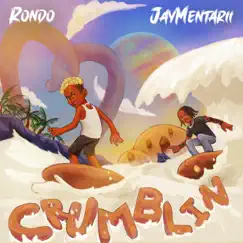 Crumblin (feat. JayMentarii) - Single by Rondo album reviews, ratings, credits