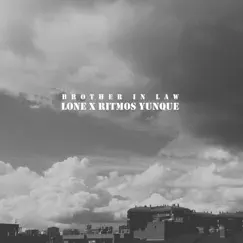 Brother In Law - Single by Lone & Ritmos Yunque album reviews, ratings, credits