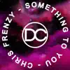 Something To You - Single album lyrics, reviews, download