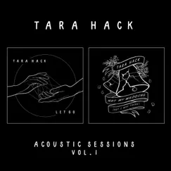 Acoustic Sessions, Vol. 1 (Acoustic) - Single by Tara Hack album reviews, ratings, credits