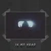 In My Head (feat. Boyfifty) - Single album lyrics, reviews, download