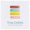 True Colors (Acoustic) - Single album lyrics, reviews, download